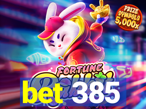 bet 385